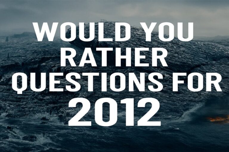 Would You Rather Questions for 2012