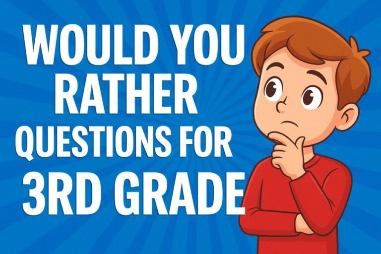 Would You Rather Questions for 3rd Grade