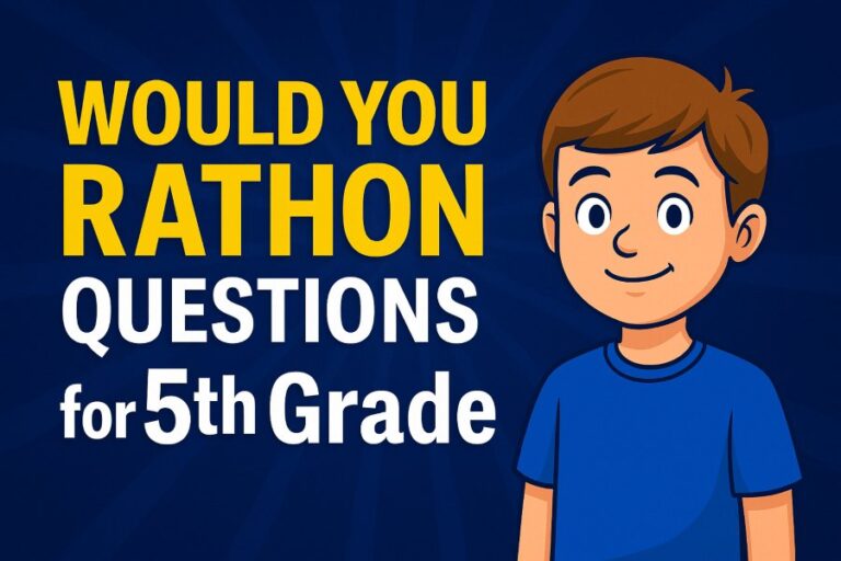 Would You Rather Questions for 5th Grade