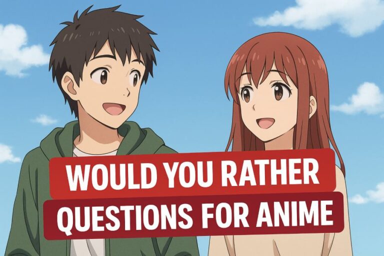 Would You Rather Questions for Anime