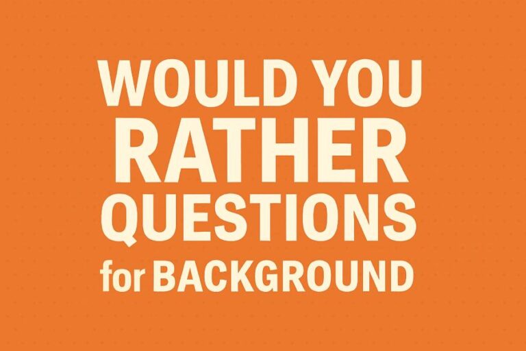 Would You Rather Questions for Background
