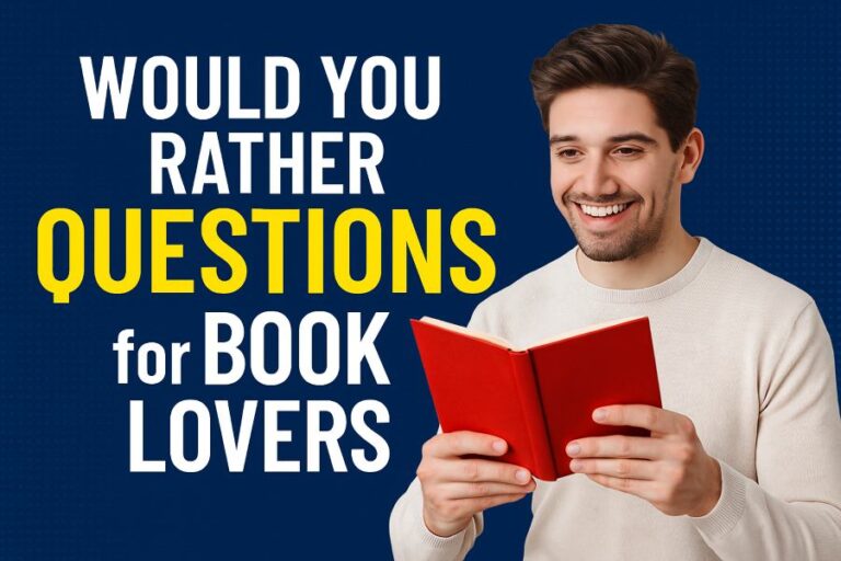 Would You Rather Questions for Book Lovers