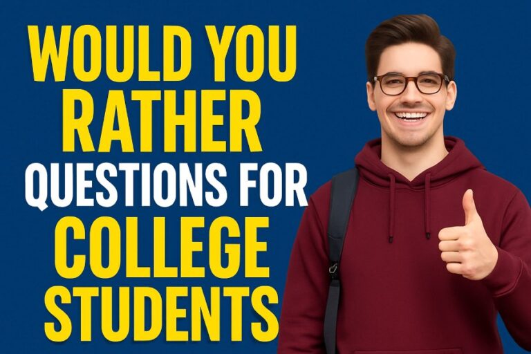 Would You Rather Questions for College Students