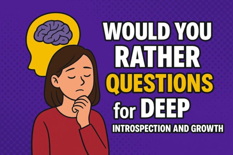 Would You Rather Questions for Deep Introspection and Growth