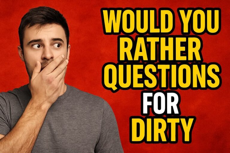 Would You Rather Questions for Dirty