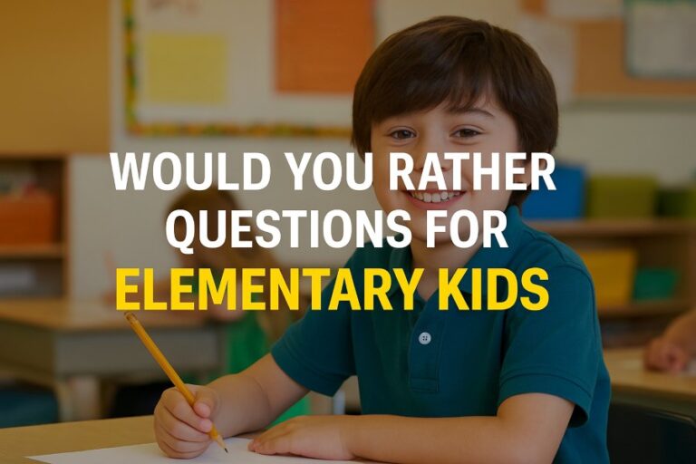 Would You Rather Questions for Elementary Kids
