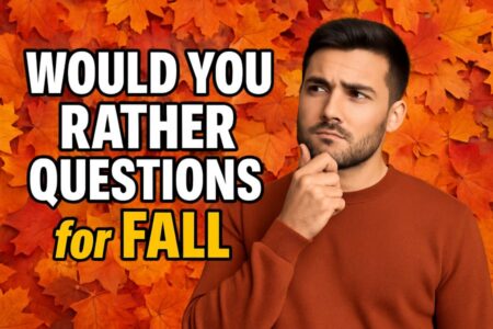 Would You Rather Questions for Fall