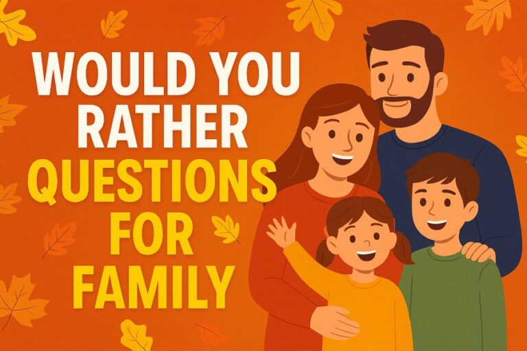 Would You Rather Questions for Family