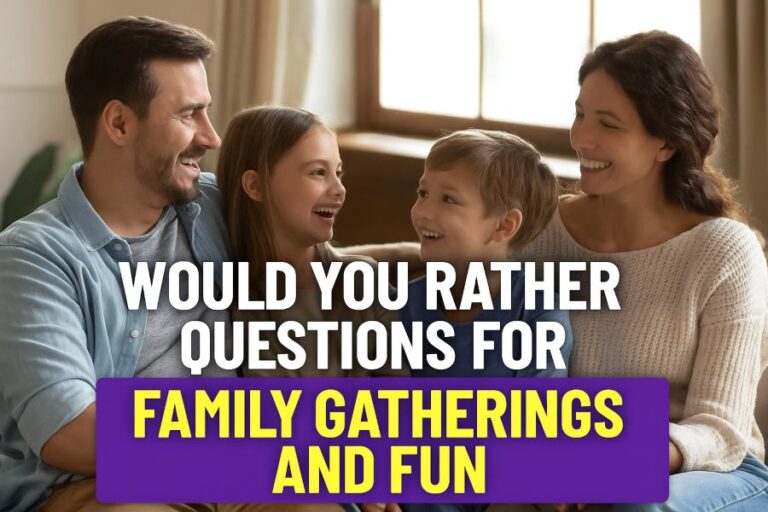 Would You Rather Questions for Family Gatherings and Fun