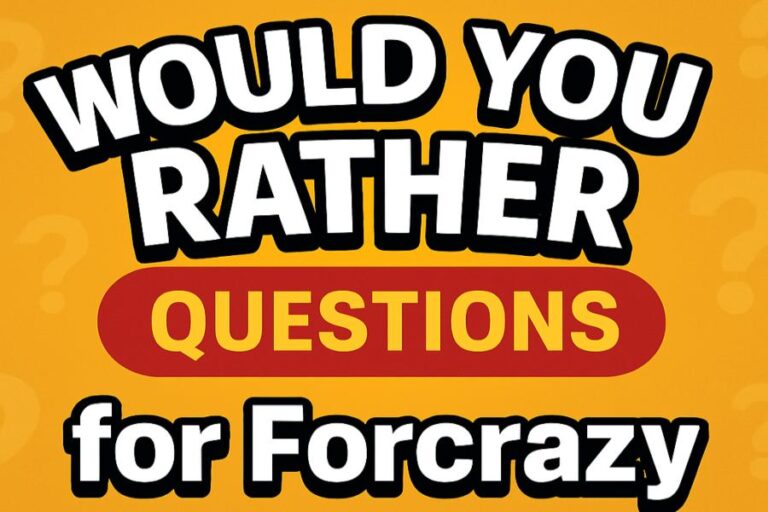 Would You Rather Questions for Forcrazy