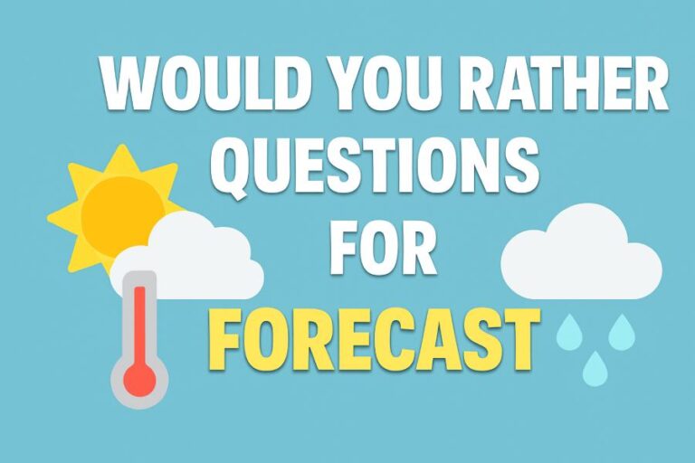 Would You Rather Questions for Forecast
