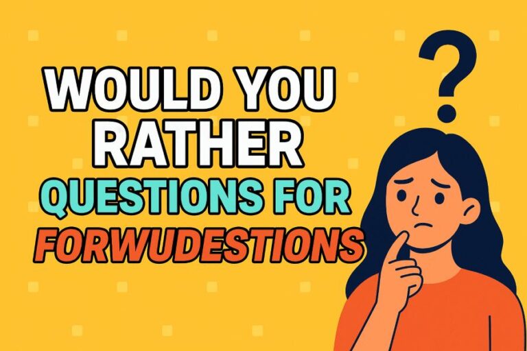 Would You Rather Questions for Forwuestions
