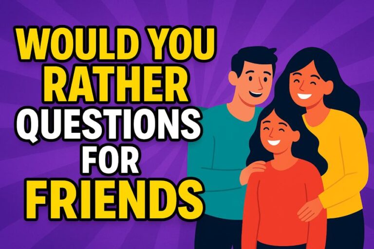 Would You Rather Questions for Friends