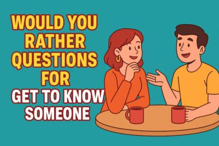 Would You Rather Questions for Get to Know Someone