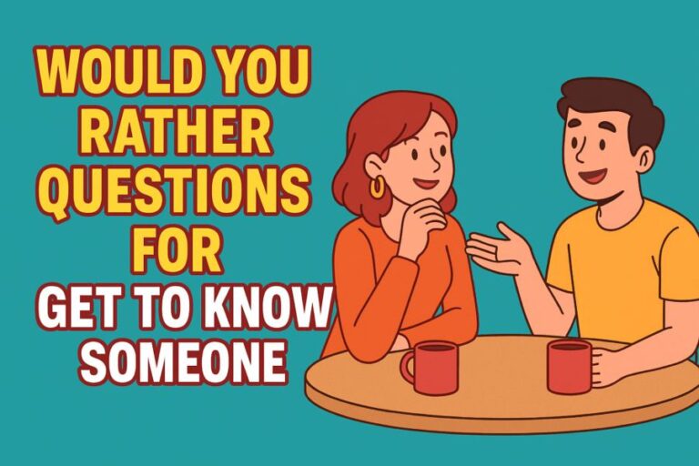 Would You Rather Questions for Get to Know Someone
