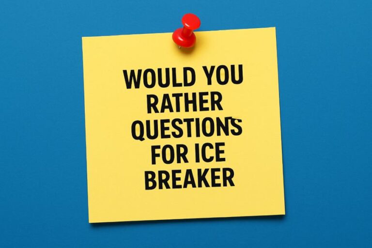 Would You Rather Questions for Ice Breaker