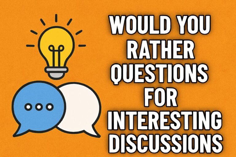 Would You Rather Questions for Interesting Discussions