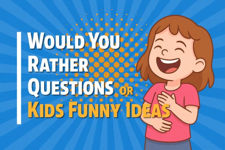 Would You Rather Questions for Kids Funny Ideas