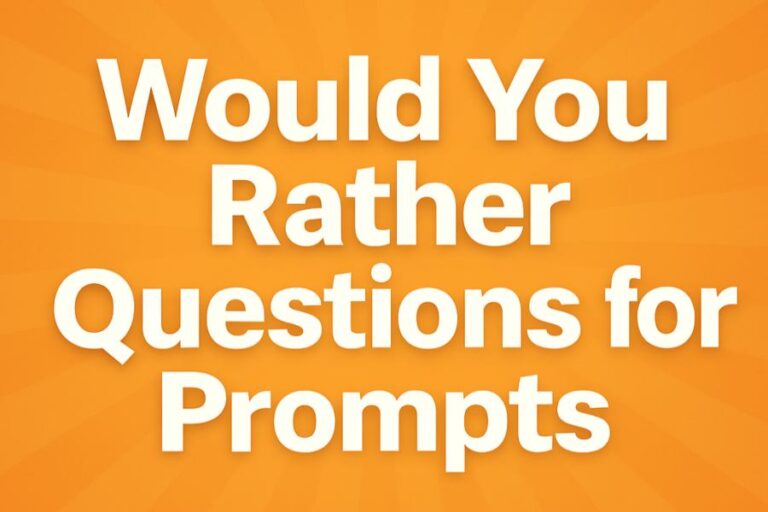 Would You Rather Questions for Prompts