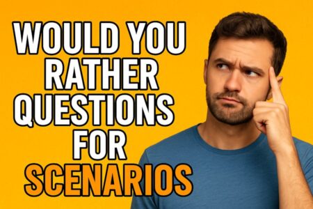 Would You Rather Questions for Scenarios
