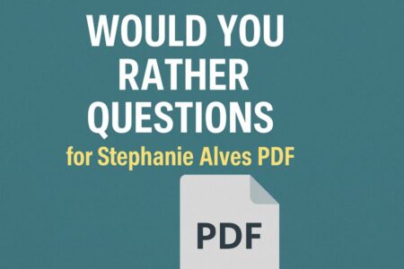 Would You Rather Questions for Stephanie Alves PDF