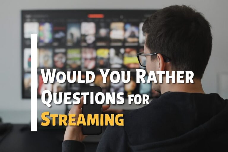 Would You Rather Questions for Streaming