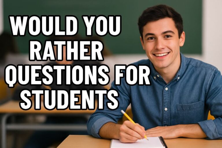 Would You Rather Questions for Students