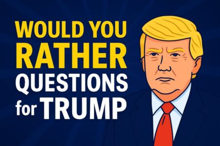 Would You Rather Questions for Trump
