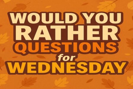 Would You Rather Questions for Wednesday