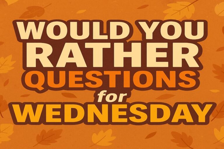 Would You Rather Questions for Wednesday