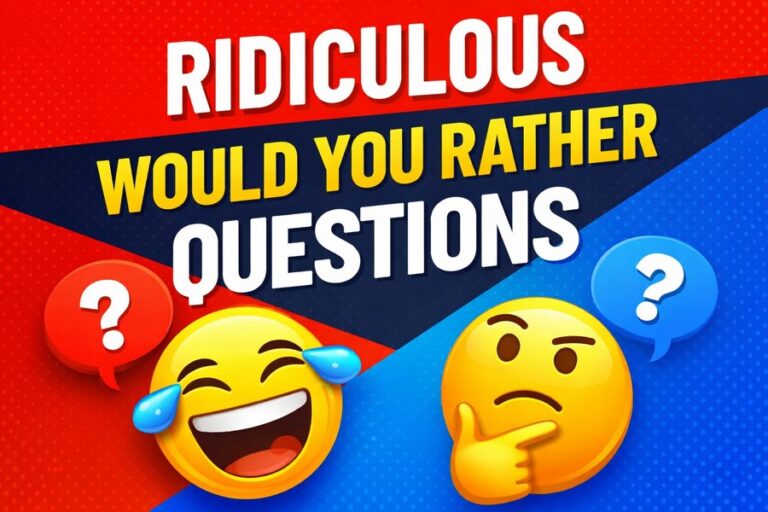 ridiculous would you rather questions